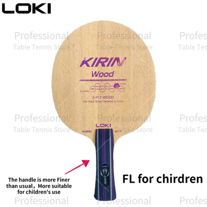 Original Loki Table Tennis Blade K1-T 5ply Wood Ping Pong Racksts Kirin Series Blade FL/CS/FL-X for Children Pure Wood Rackets